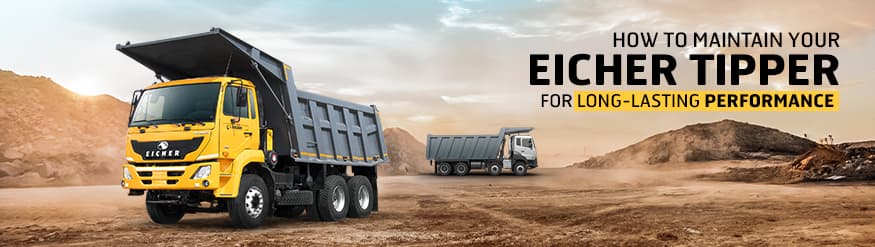 How to Maintain Your Eicher Tipper for Longevity and Efficiency